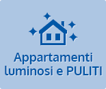 Appartamenti luminosi e PULITI